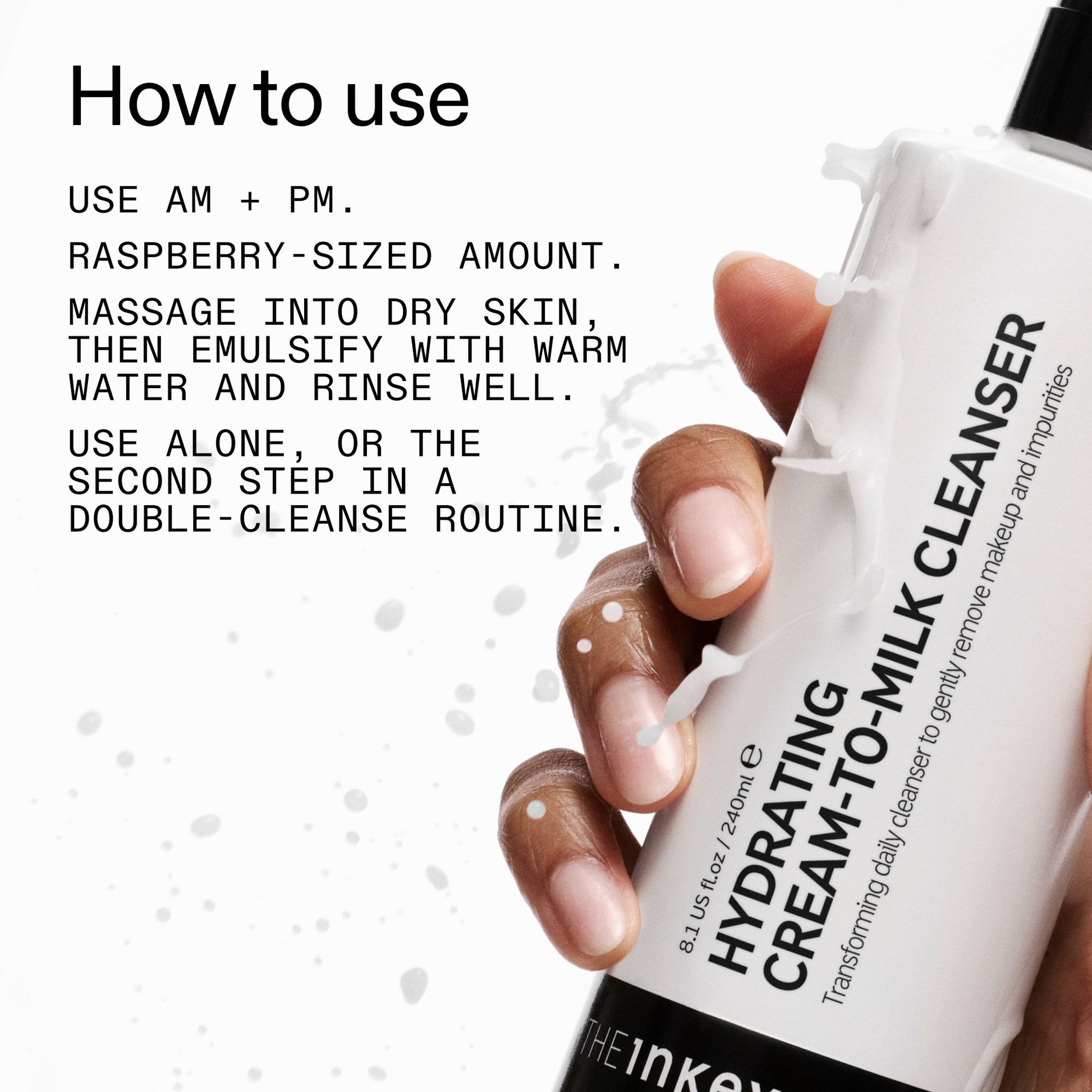 milk-cleanser-240ml-h7 Hydrating_Cream-to-Milk_Cleanser_-_180ml_How_to_Use_2000x2000_7a50f13c-72d5-4d49-b9fd-710362176255.jpg